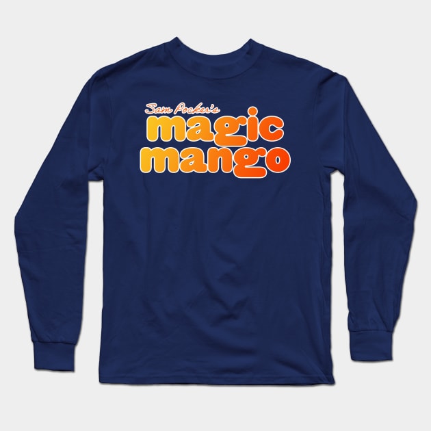 Sam Pocker's Magic Mango Long Sleeve T-Shirt by Sam Pocker Loves You